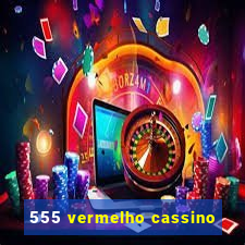 555 vermelho cassino